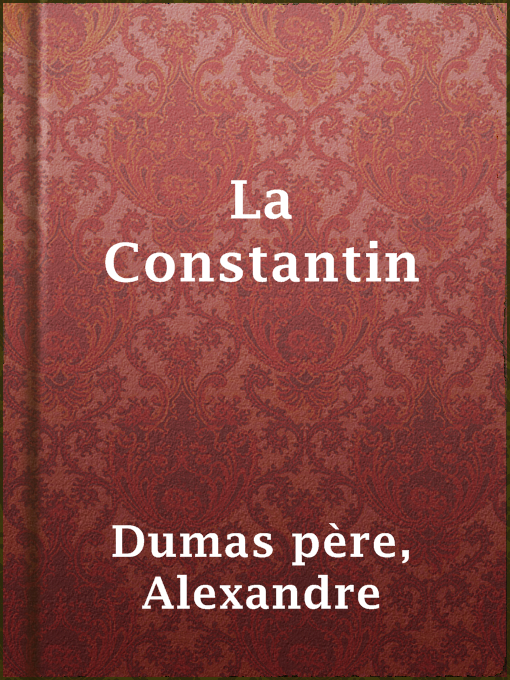 Title details for La Constantin by Alexandre Dumas père - Available